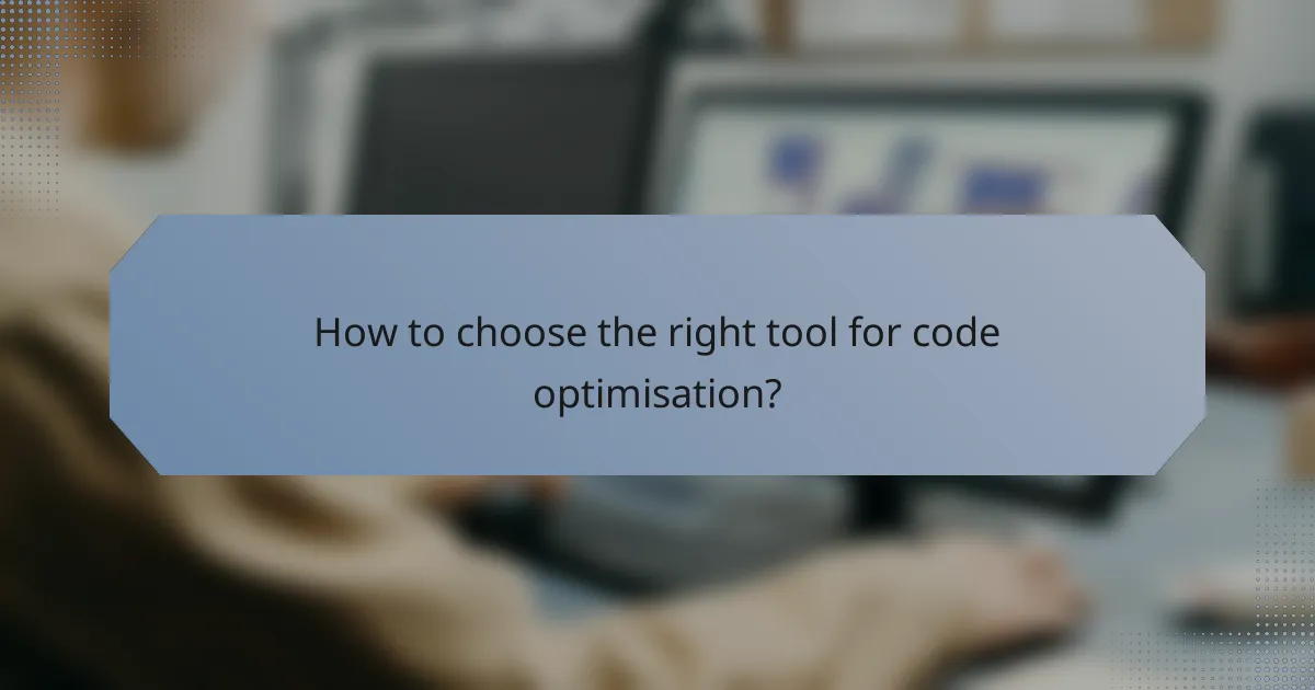 How to choose the right tool for code optimisation?