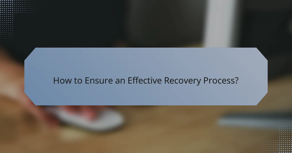 How to Ensure an Effective Recovery Process?
