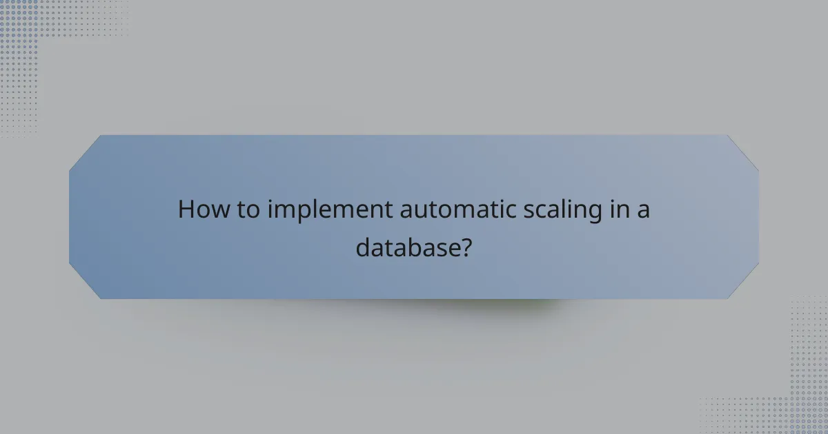 How to implement automatic scaling in a database?