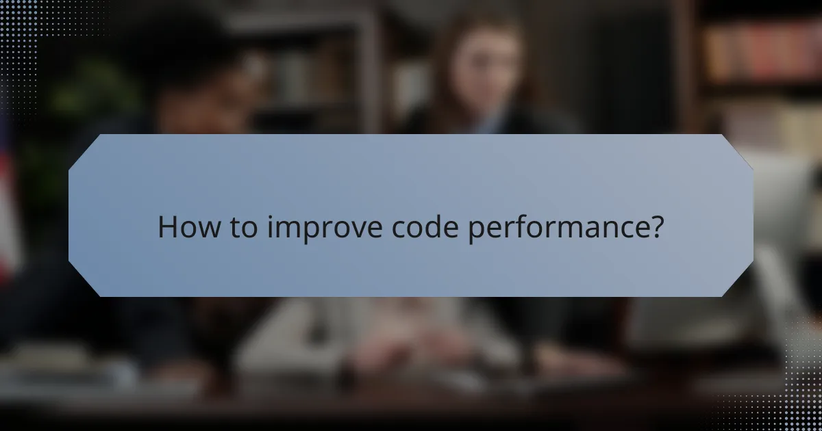 How to improve code performance?