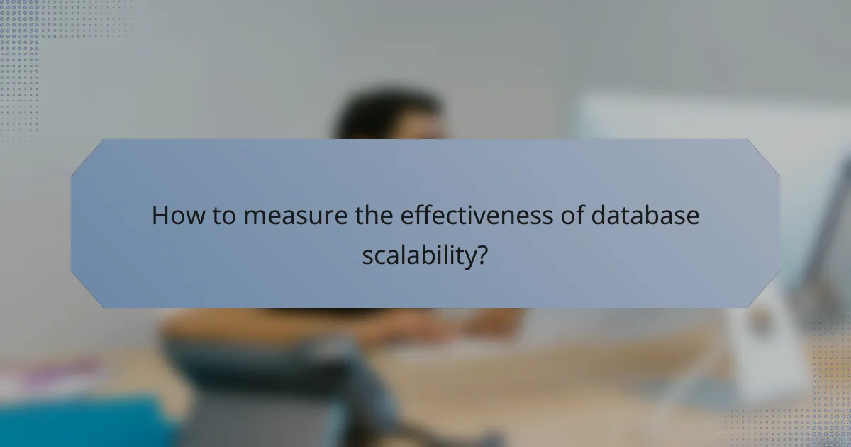 How to measure the effectiveness of database scalability?