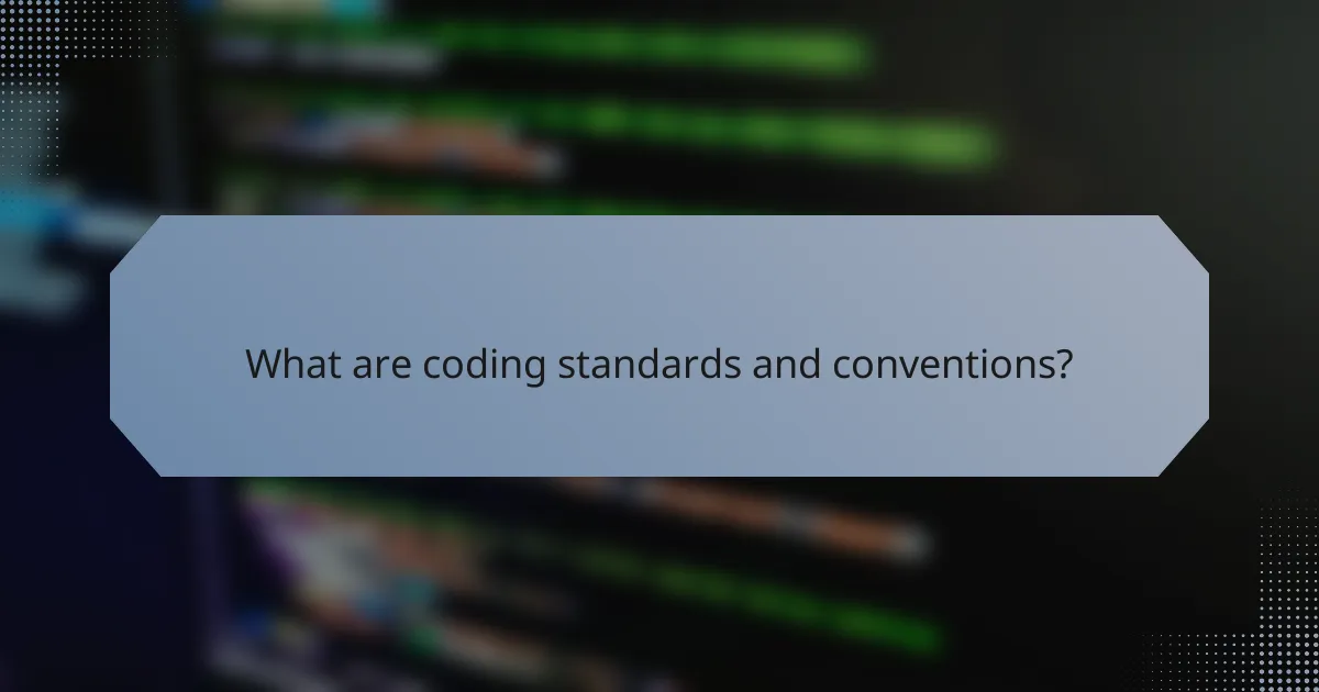 What are coding standards and conventions?