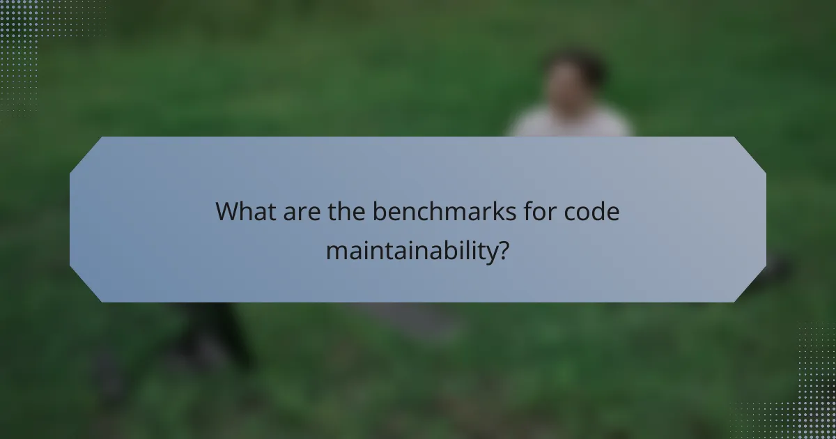 What are the benchmarks for code maintainability?