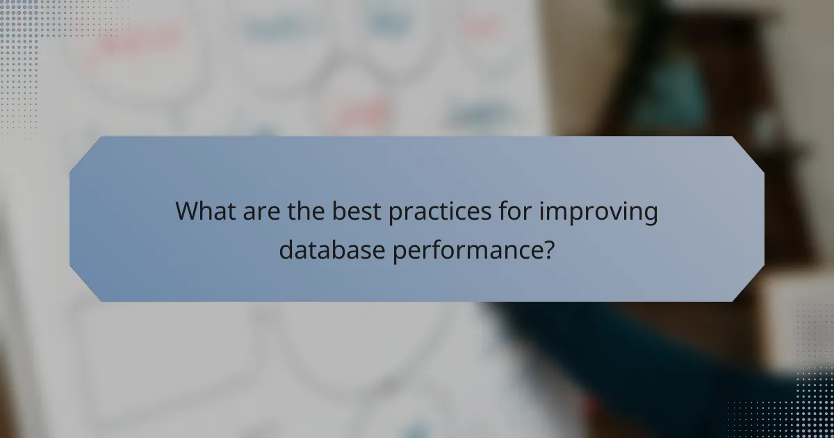 What are the best practices for improving database performance?
